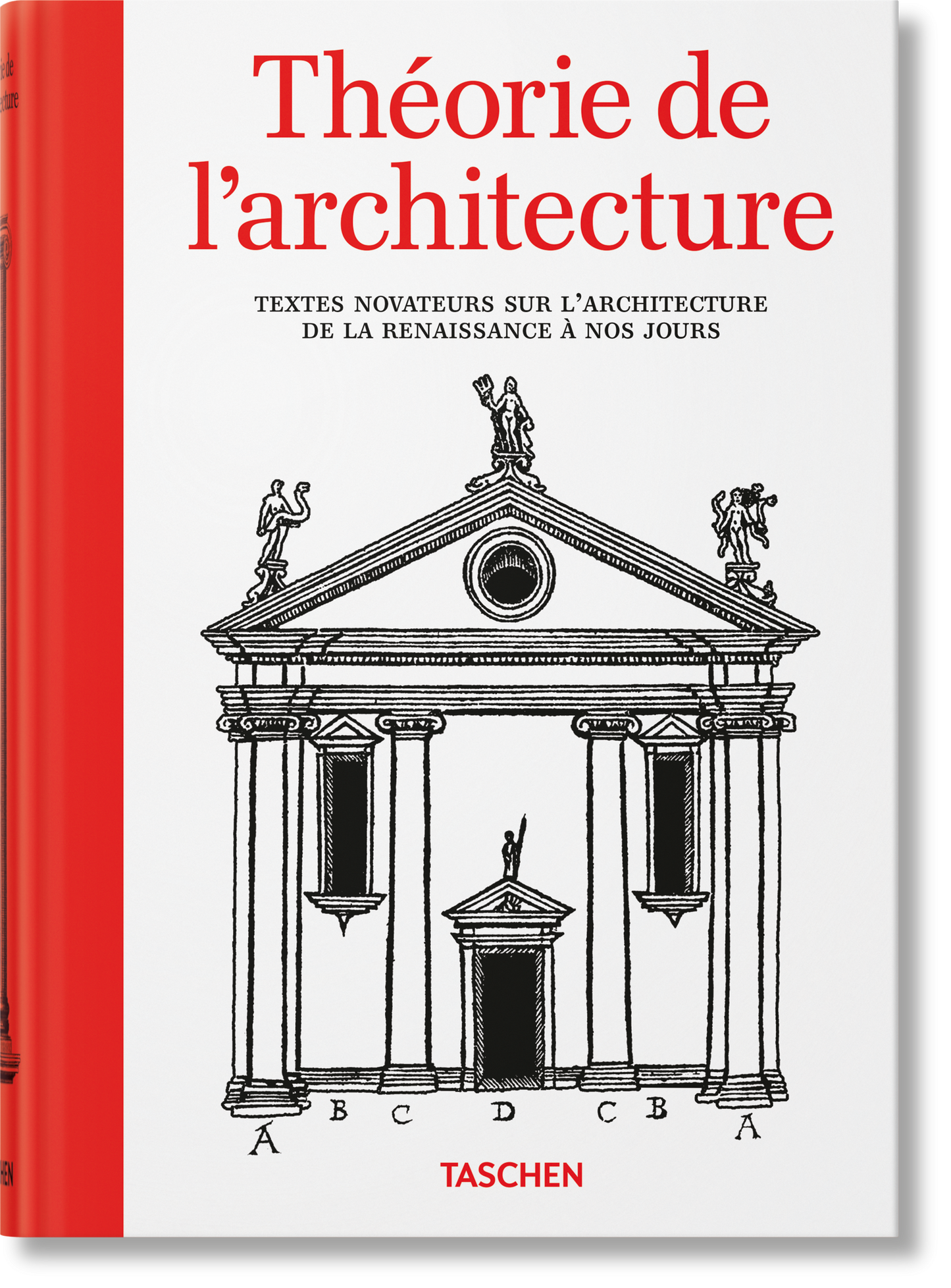 Théorie de l'architecture. Textes novateurs sur l'architecture de la Renaissance à nos jours (French)
