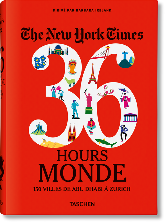 The New York Times 36 Hours. Monde. 150 villes de Abu Dhabi à Zurich (French)