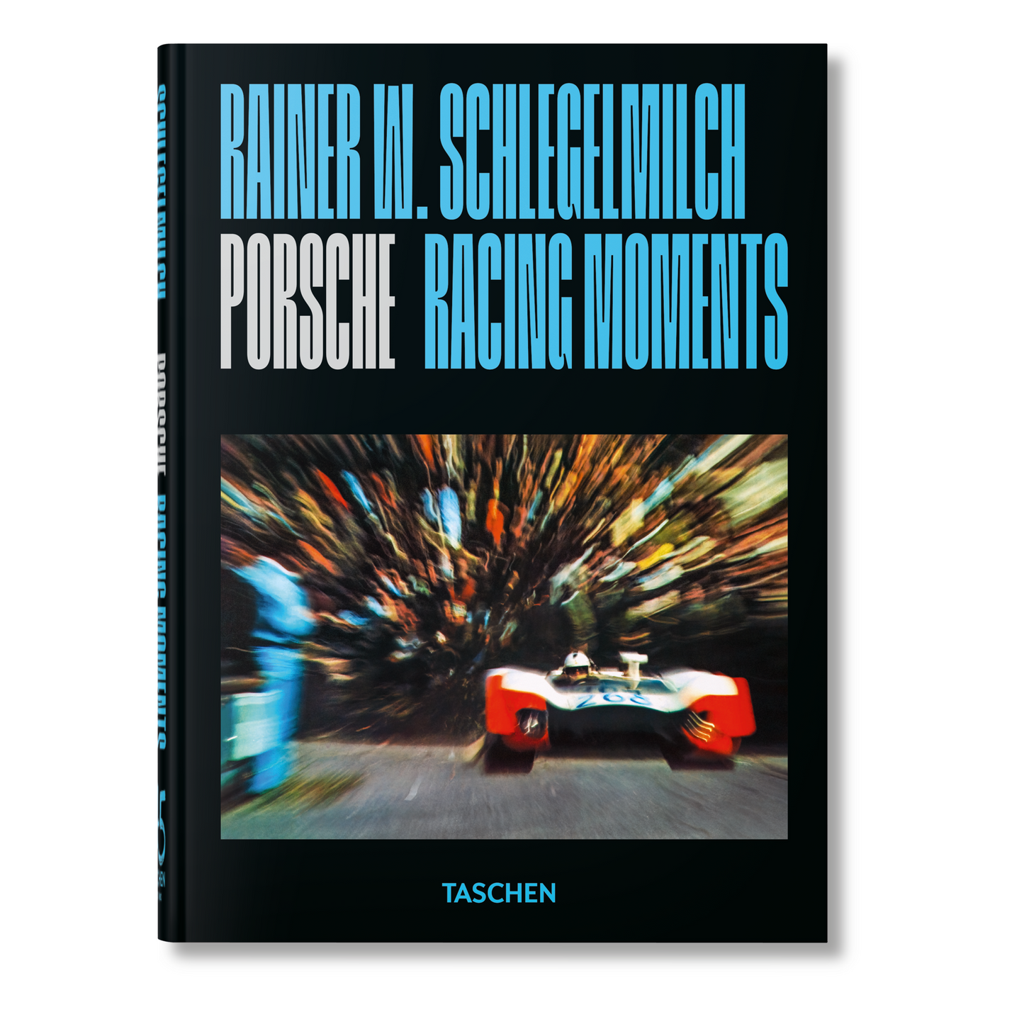 Rainer W. Schlegelmilch. Porsche Racing Moments. 45th Ed. (English)