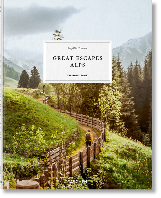 Great Escapes Alps. The Hotel Book (German, French, English)