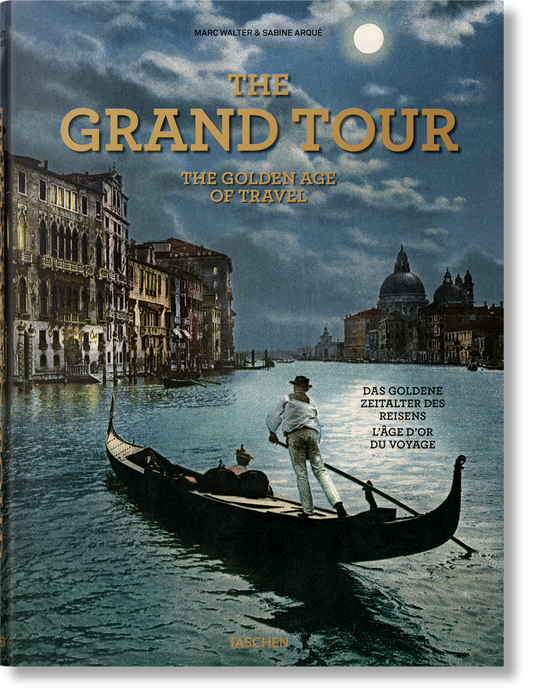 The Grand Tour. The Golden Age of Travel (German, French, English)