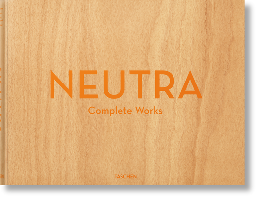 Neutra. Complete Works (German, French, English)