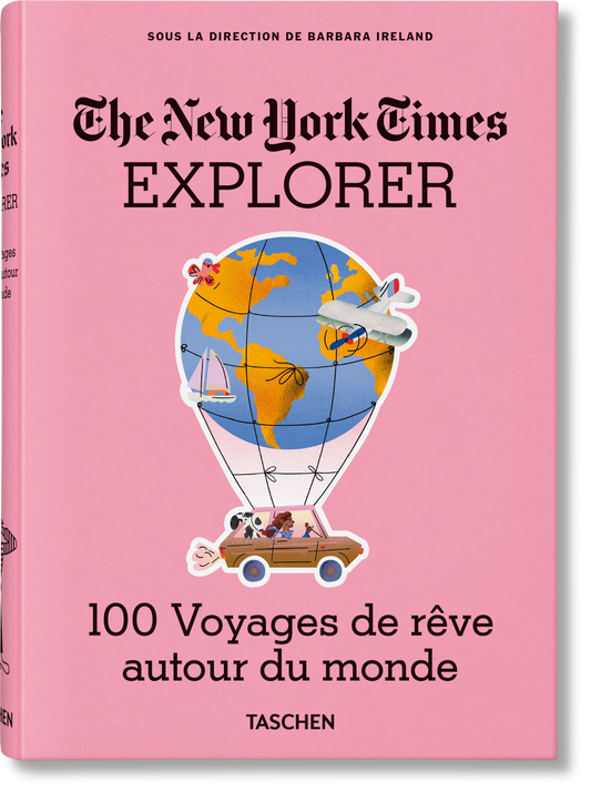 The New York Times Explorer. 100 Voyages de rêve autour du monde (French)