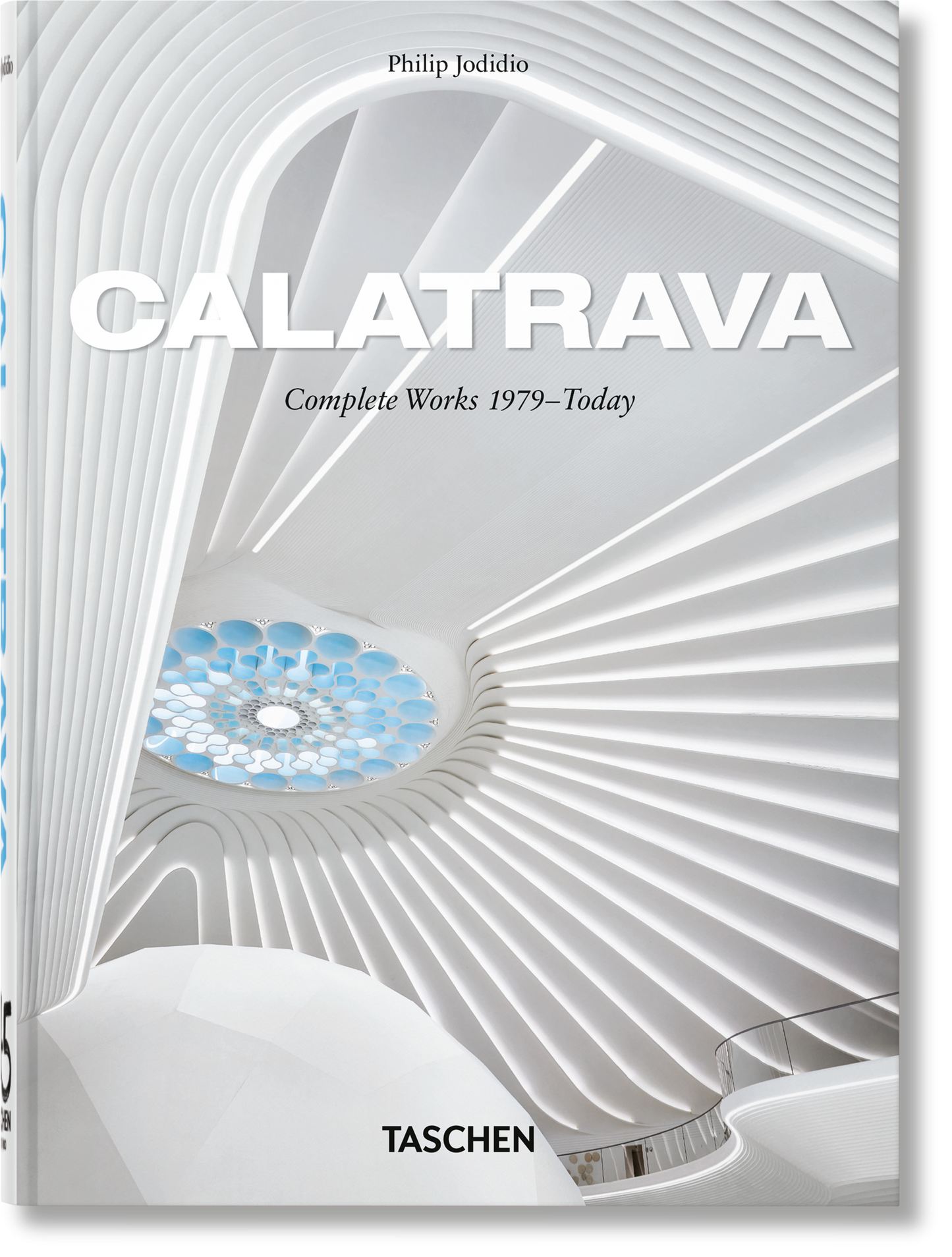Calatrava. Complete Works 1979–Today. 45th Ed. (German, French, English)