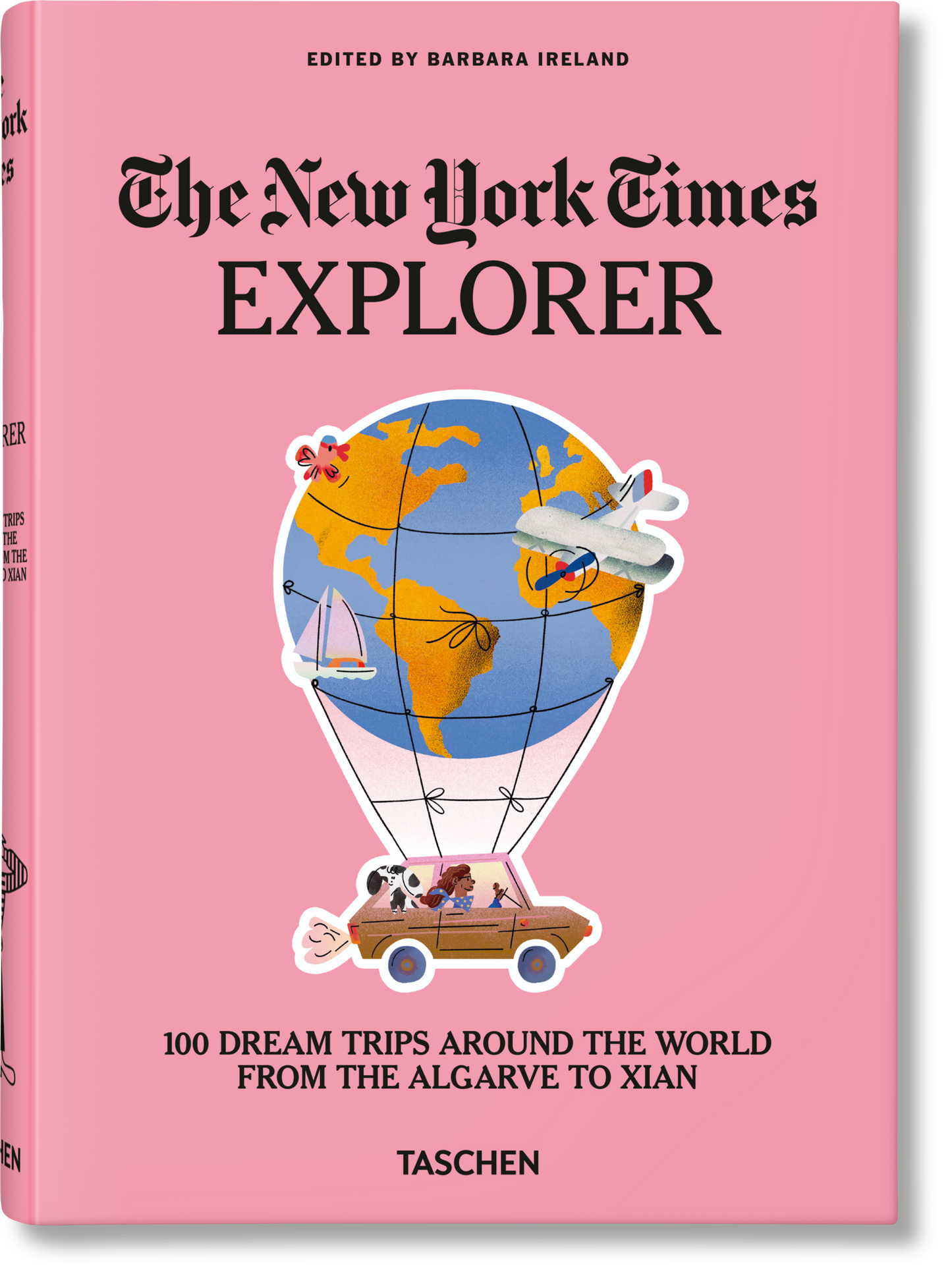 The New York Times Explorer. 100 Dream Trips Around the World From the Algarve to Xian (English)