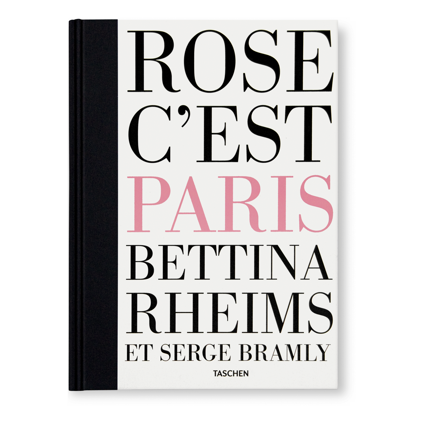 Bettina Rheims/Serge Bramly. Rose - c'est Paris (German, French, English) (SA)